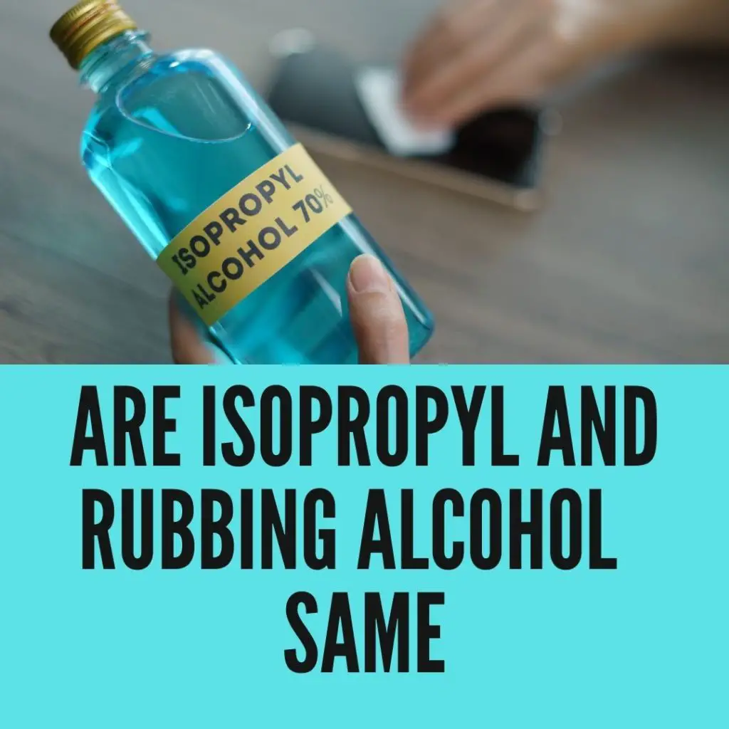 Are Isopropyl and Rubbing Alcohol the Same