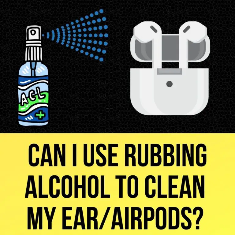 Can I Use Rubbing Alcohol to Clean My AirPods