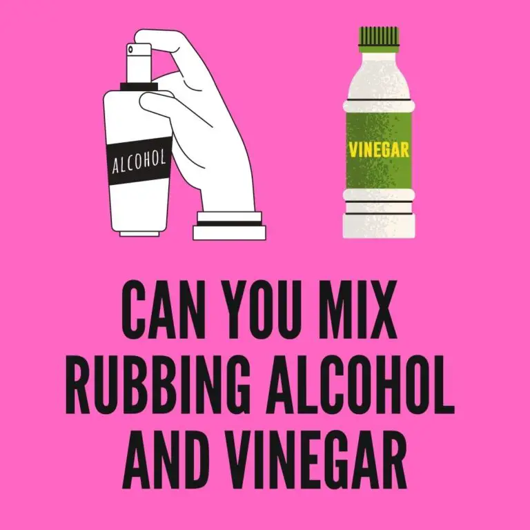 Can You Mix Rubbing Alcohol and Vinegar