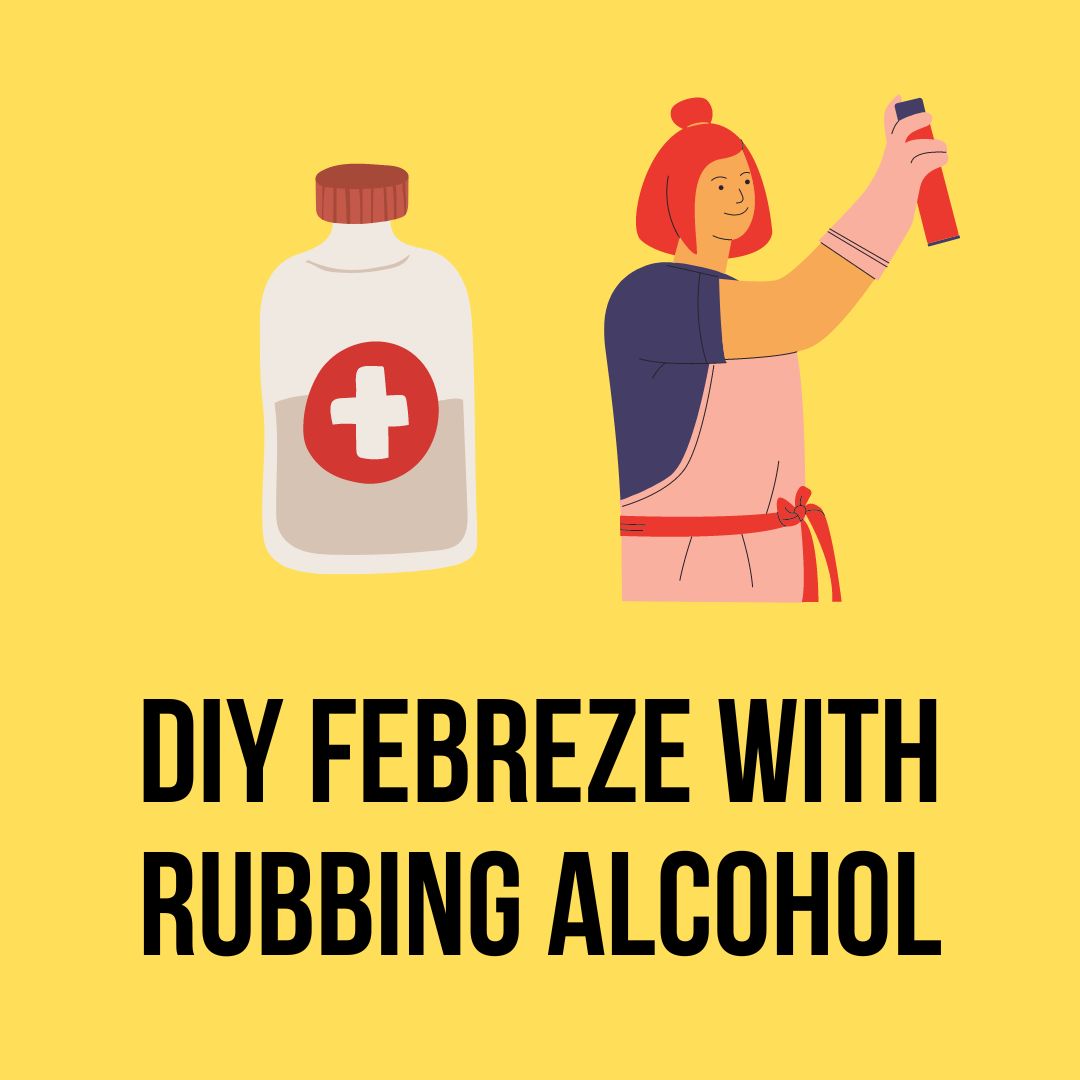 DIY Febreze with Rubbing Alcohol