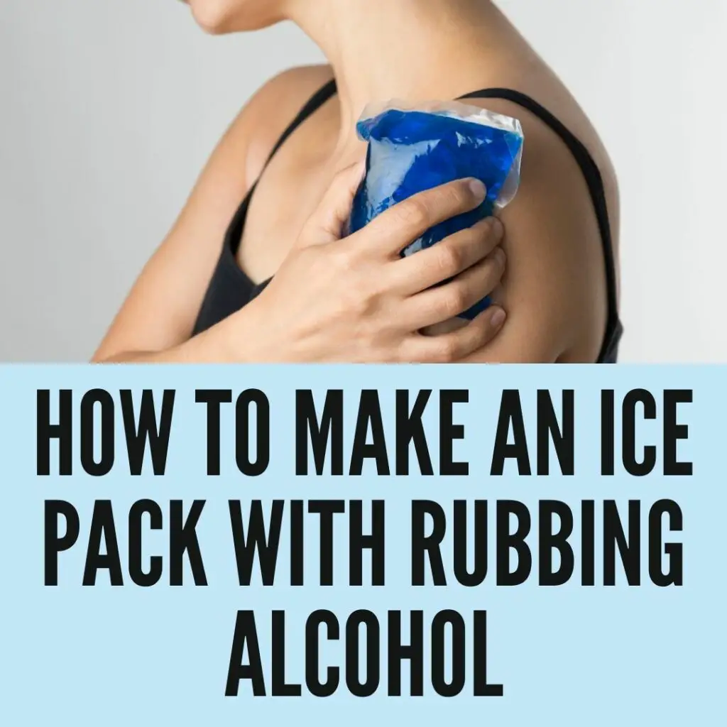 How to make an ice pack with Rubbing Alcohol?