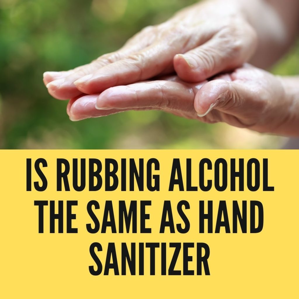 Is Rubbing Alcohol The Same As Hand Sanitizer