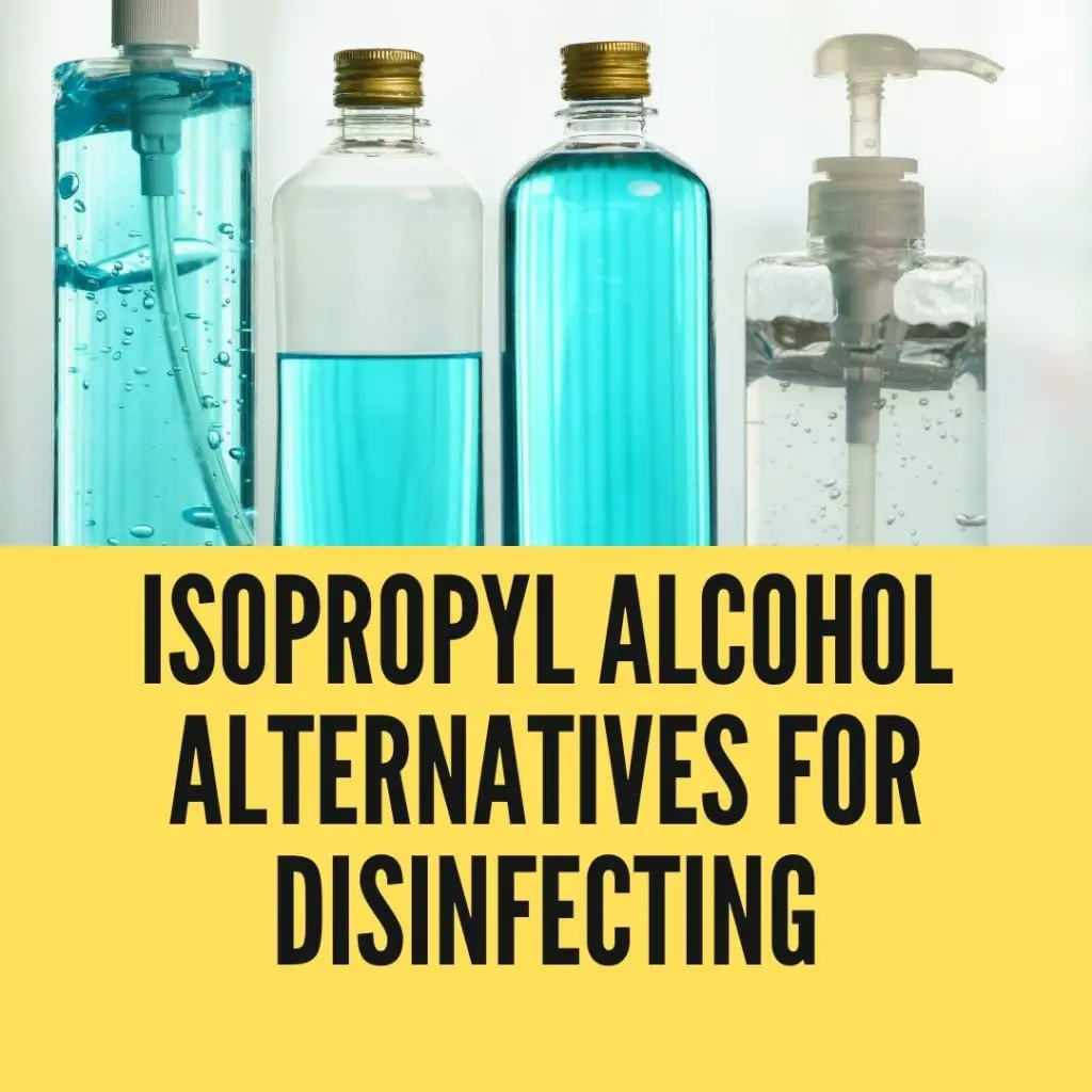 Isopropyl Alcohol Alternatives For Disinfecting