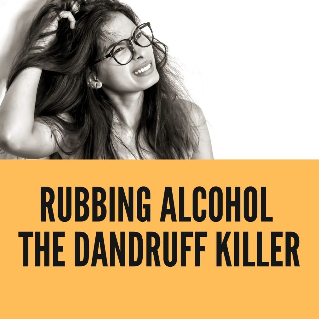 Rubbing Alcohol: The Ultimate Dandruff Killer