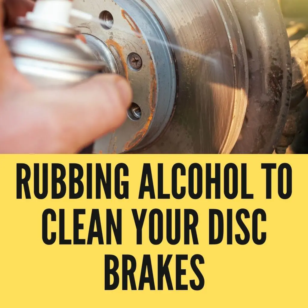 Rubbing Alcohol To Clean Your Disc Brakes