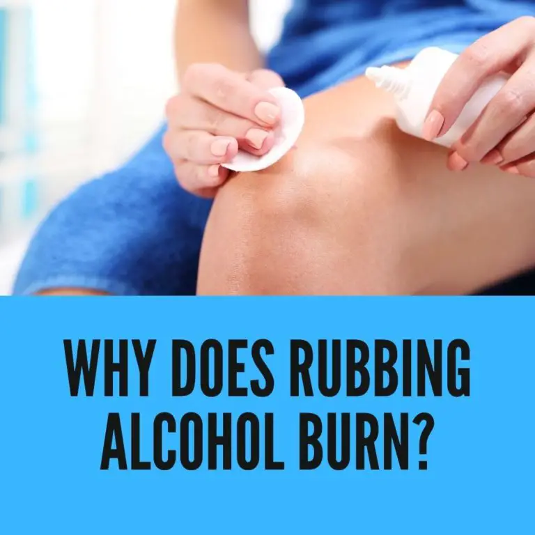 Why Does Rubbing Alcohol Burn?