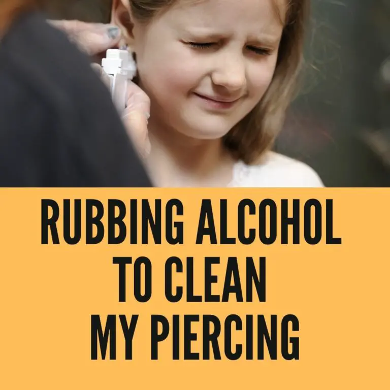 can i use rubbing alcohol to clean my piercing