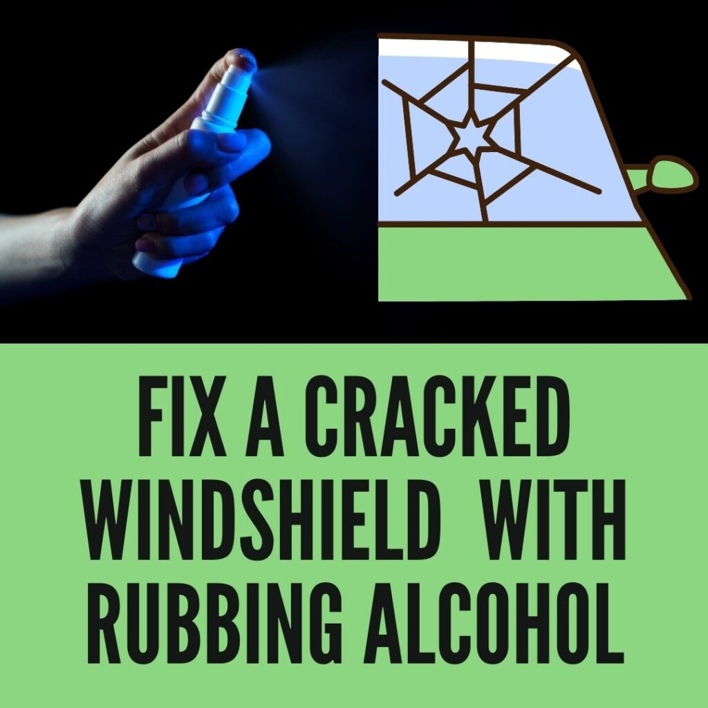 How to fix a cracked Windshield with Rubbing Alcohol