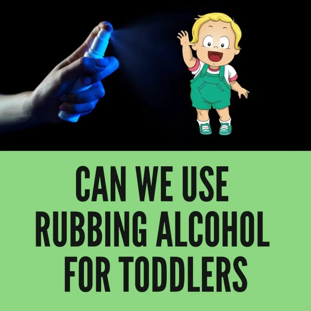 Is Rubbing Alcohol Safe for Toddlers